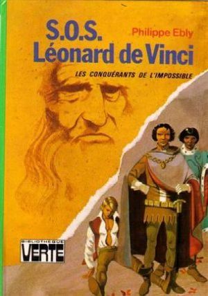 [Les conquérants de l'impossible 12] • S.O.S Leonard De Vinci